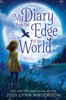 My Diary from the Edge of the World | Jodi Lynn Anderson