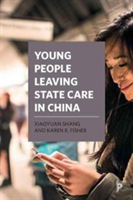 Young people leaving state care in China | Shang Xiaoyuan, Karen R. Fisher