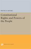 Constitutional Rights and Powers of the People | Wayne D. Moore