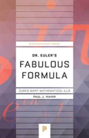 Dr. Euler\'s Fabulous Formula | Paul J. Nahin