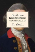 Gentlemen Revolutionaries | Tom Cutterham