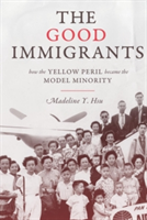 The Good Immigrants | Madeline Y. Hsu