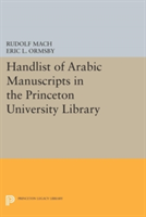 Handlist of Arabic Manuscripts (New Series) in the Princeton University Library | Rudolf Mach, Eric Linn Ormsby