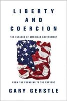 Liberty and Coercion | Gary Gerstle