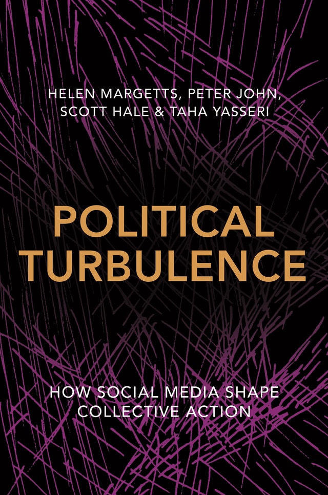 Political Turbulence | Helen Margetts, Peter John, Scott Hale, Taha Yasseri