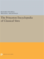 The Princeton Encyclopedia of Classical Sites | Richard Stillwell
