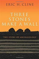 Three Stones Make a Wall | Eric H. Cline