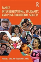 Family, Intergenerational Solidarity, and Post-Traditional Society | USA) Ronald J. (University of Texas at Austin Angel, USA) Jacqueline L. (University of Texas at Austin Angel