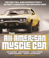 The All-American Muscle Car | Joe Oldham, Jim Wangers, Colin Comer, David Newhardt, Randy Leffingwell
