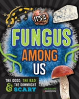 It\'s a Fungus Among Us | Carla Billups, Dawn Cusick