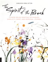 The Spirit of the Brush | Sungsook Hong Setton