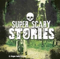 Super Scary Stories | Megan Cooley Peterson