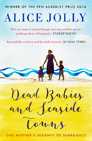 Dead Babies and Seaside Towns | Alice Jolly