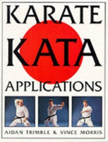 Vezi detalii pentru Karate Kata Applications | Aidan Trimble, Vince Morris