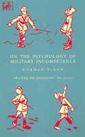 On The Psychology Of Military Incompetence | M. Dixon, Norman F. Dixon