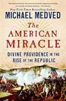 The American Miracle | Michael Medved