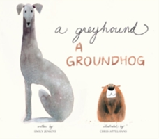 A Greyhound, A Groundhog | Emily Jenkins