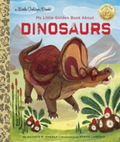 My Little Golden Book About Dinosaurs | Dennis Shealy, Stephanie Laberis