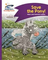 Reading Planet - Save the Pony! - Purple: Comet Street Kids | Adam Guillain, Charlotte Guillain