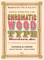 Specimens of Chromatic Wood Type, Borders, &c. | Esther K. Smith, Steven Heller