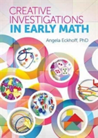 Creative Investigations in Early Math | PH D Angela Eckhoff