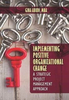 Implementing Organizational Change Using Strategic Project Management | Gina Abudi