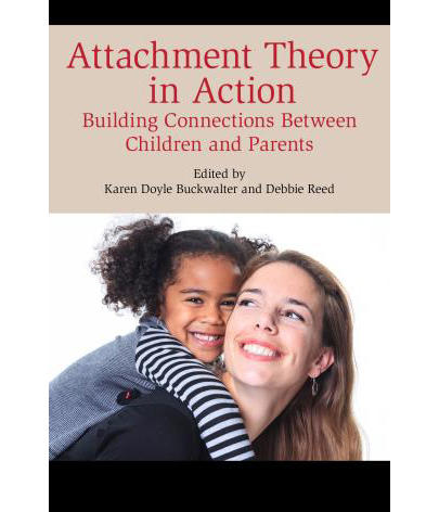 Attachment Theory in Action | Karen Buckwalter