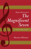 Elmer Bernstein\'s The Magnificent Seven | Mariana Whitmer