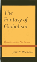 The Fantasy of Globalism | John V. Waldron