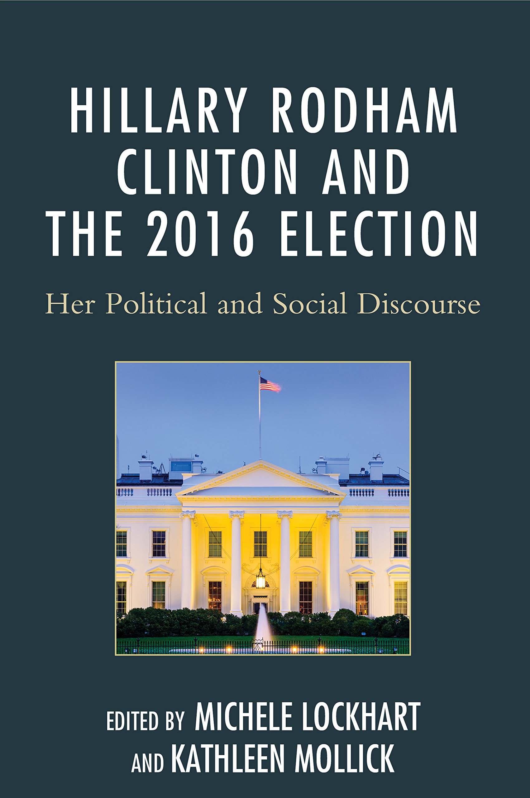 Hillary Rodham Clinton and the 2016 Election |