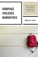 Rampage Violence Narratives | Kathryn E. Linder