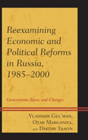 Reexamining Economic and Political Reforms in Russia, 1985-2000 | Dmitry Travin, Vladimir Gel\'man, Otar Marganiya