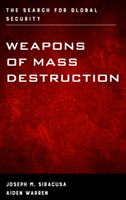 Weapons of Mass Destruction | Joseph M. Siracusa, Aiden Warren