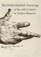 The Netherlandish Drawings of the 16th Century in the Teylers Museum | Yvonne Bleyerveld