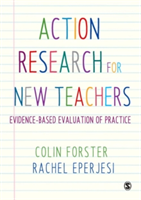 Action Research for New Teachers | Colin Forster, Rachel Eperjesi