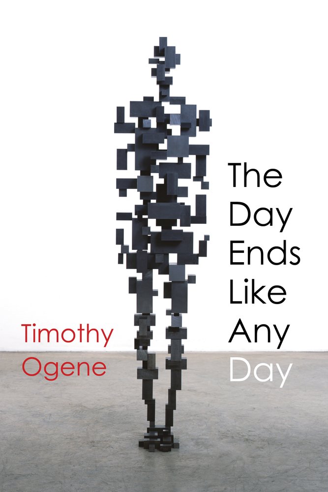 The Day Ends Like Any Day | Timothy Ogene