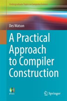 A Practical Approach to Compiler Construction | Des Watson