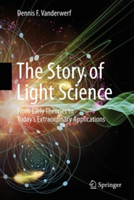 The Story of Light Science | Dennis F. Vanderwerf