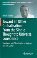 Toward an Other Globalization: From the Single Thought to Universal Conscience | Milton Santos