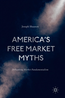 America\'s Free Market Myths | Joseph Shaanan