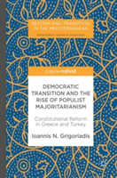 Democratic Transition and the Rise of Populist Majoritarianism | Ioannis N. Grigoriadis