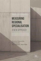 Measuring Regional Specialisation | Katarzyna Kopczewska, Pawel Churski, Adam Polko, Artur Ochojski