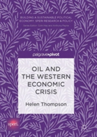 Oil and the Western Economic Crisis | Helen Thompson