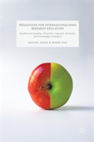 Pedagogies for Internationalising Research Education | Michael Singh, Jinghe Han