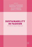 Sustainability in Fashion | Claudia Henninger, Panayiota Alevizou, Helen Goworek, Daniella Ryding