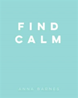 Find Calm | Anna Barnes