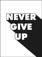 Never Give Up |