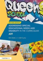 Addressing Special Educational Needs and Disability in the Curriculum: Art | UK) Kim (Deputy Head in a Secondary School Earle, Gill (visiting lecturer at Chester University for PGCE Art & Design students) Curry