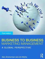 Business to Business Marketing Management | USA) Alan (City University of New York Zimmerman, UK) Jim (Westminster University Blythe