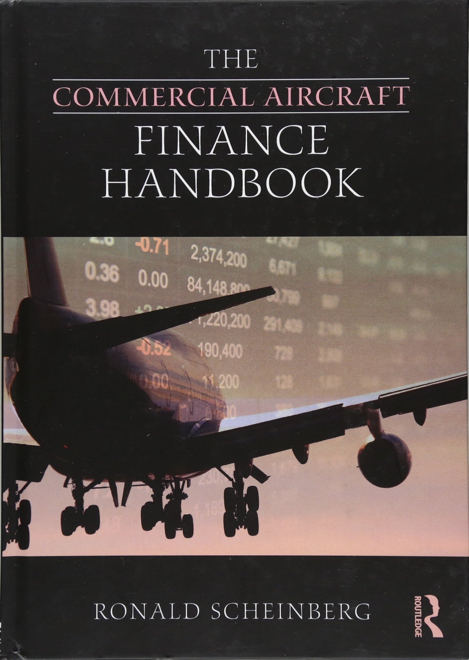 The Commercial Aircraft Finance Handbook | Ronald Scheinberg